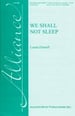 We Shall Not Sleep